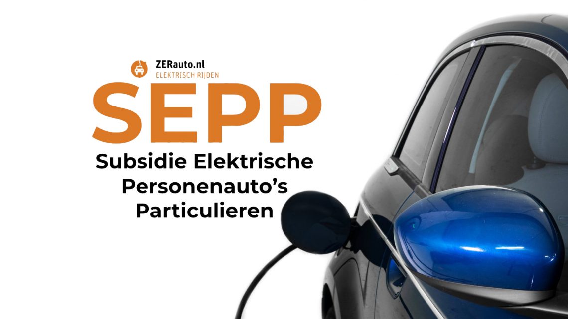 Eerste hulp bij Subsidie Elektrische Personenauto’s Particulieren (SEPP) ...